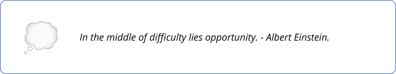 Quote - In the middle of difficulty lies opportunity. - Albert Einstein.