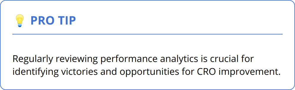 Pro Tip - Regularly reviewing performance analytics is crucial for identifying victories and opportunities for CRO improvement.