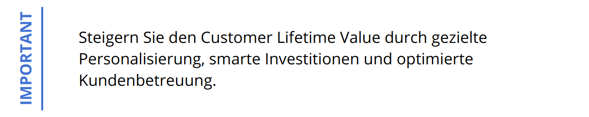 Important - Steigern Sie den Customer Lifetime Value durch gezielte Personalisierung, smarte Investitionen und optimierte Kundenbetreuung.