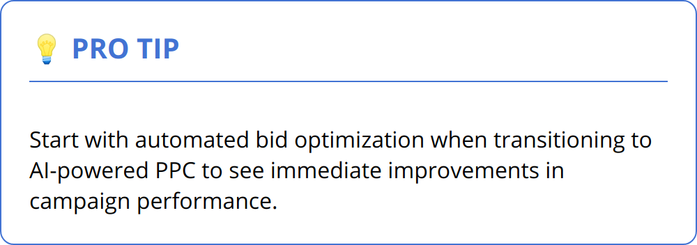 Pro Tip - Start with automated bid optimization when transitioning to AI-powered PPC to see immediate improvements in campaign performance.