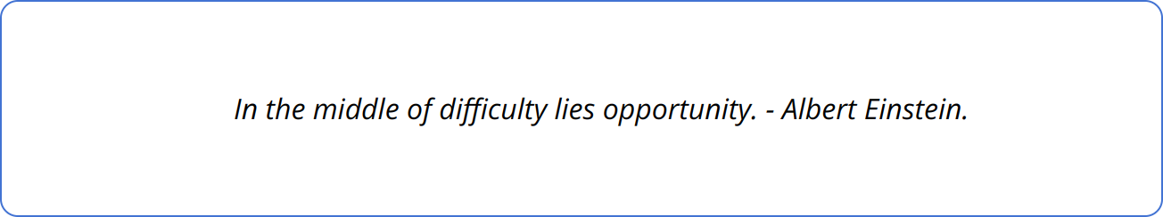 Quote - In the middle of difficulty lies opportunity. - Albert Einstein.