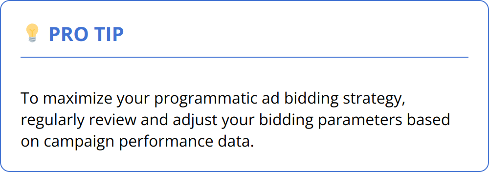 Pro Tip - To maximize your programmatic ad bidding strategy, regularly review and adjust your bidding parameters based on campaign performance data.